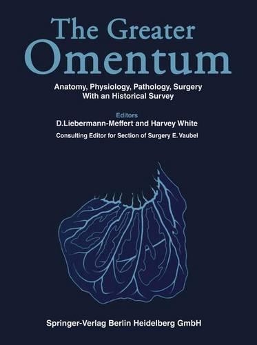 The Greater Omentum: Anatomy, Physiology, Pathology, Surgery, with an Historical Survey(English)
