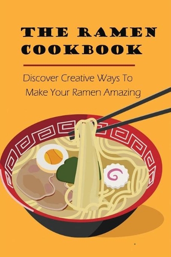 The Ramen Cookbook