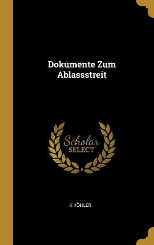 Dokumente Zum Ablassstreit