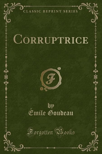 Corruptrice (Classic Reprint)