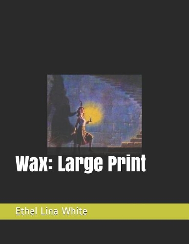 Wax: Large Print