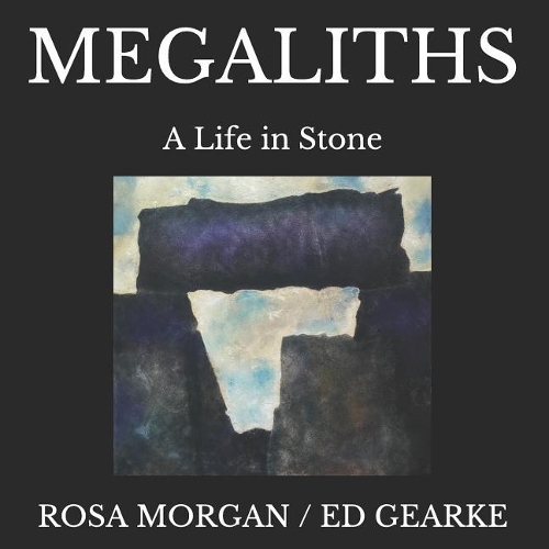 Megaliths: A Life in Stone