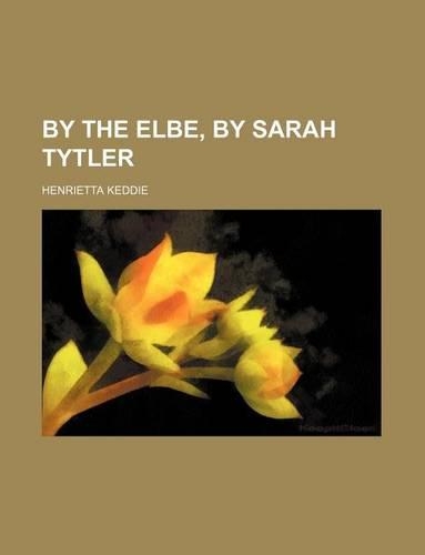 By the Elbe, by Sarah Tytler