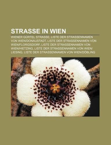 Strasse in Wien: Wiener Gurtel Strasse, Liste Der Strassennamen Von Wien-Donaustadt, Liste Der Strassennamen Von Wien-Floridsdorf(German)