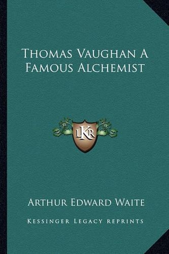 Thomas Vaughan A Famous Alchemist: (English)
