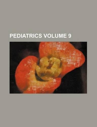 Pediatrics Volume 9
