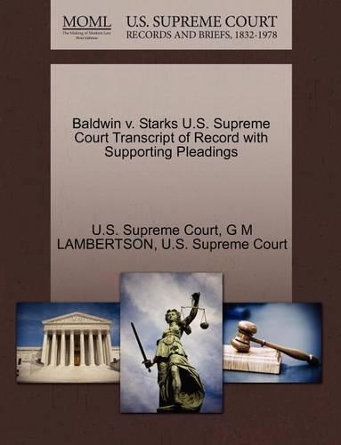 Baldwin V. Starks U.S. Supreme Court Transcript of Record with Supporting Pleadings: (English)