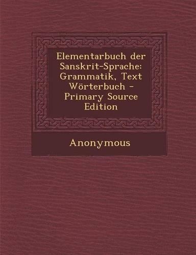 Elementarbuch Der Sanskrit-Sprache