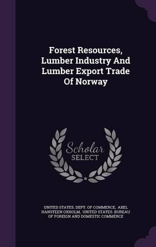 Forest Resources, Lumber Industry and Lumber Export Trade of Norway