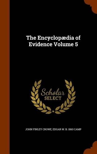 The Encyclopædia of Evidence Volume 5: (English)