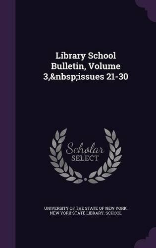 Library School Bulletin, Volume 3, Issues 21-30