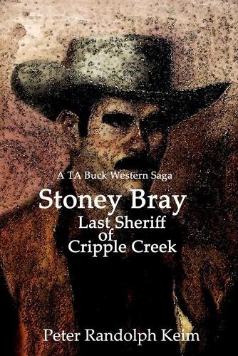 Stoney Bray: Last Sheriff of Cripple Creek(English)