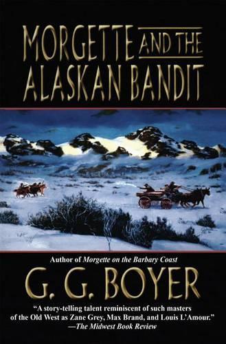 Morgette and the Alaskan Bandit