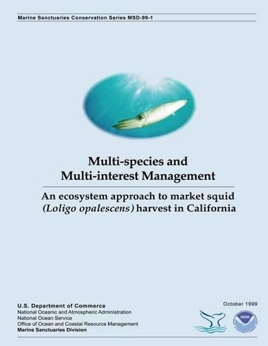 Multi-species and Multi-interest Management: An Ecosystem Approach to Market Squid (Loligo opalescens) Harvest in California(English)