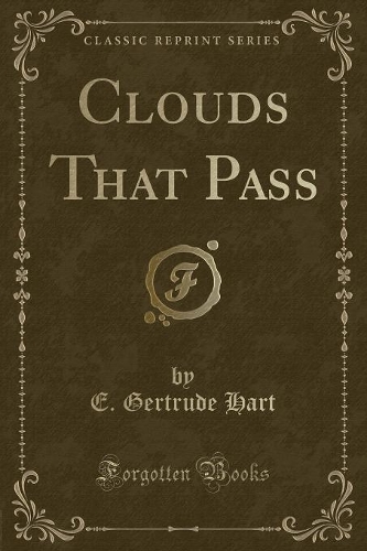 Clouds That Pass (Classic Reprint)