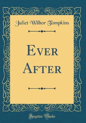 Ever After (Classic Reprint)