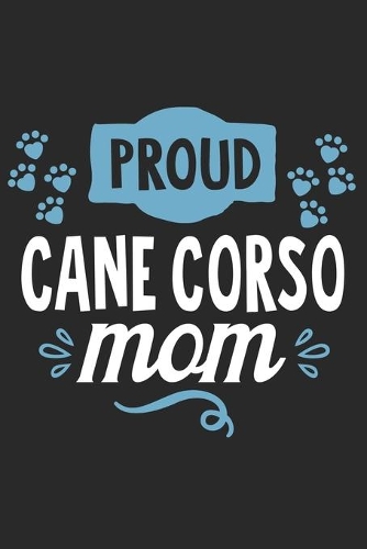 Proud Cane Corso Mom
