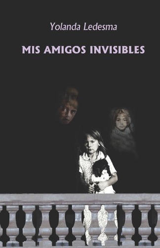 Mis amigos invisibles: (1 María. La Llave del Triunfo)