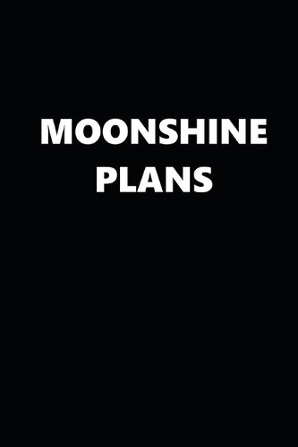 2020 Daily Planner Funny Humorous Moonshine Plans 388 Pages