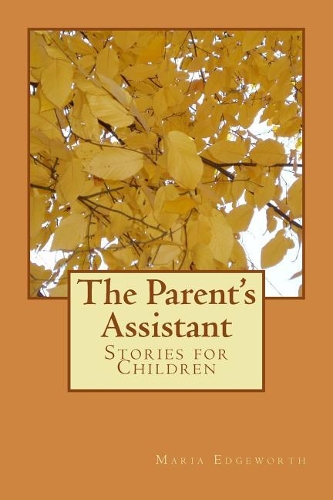 The Parent's Assistant: Stories for Children