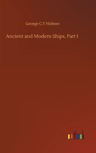 Ancient and Modern Ships, Part I