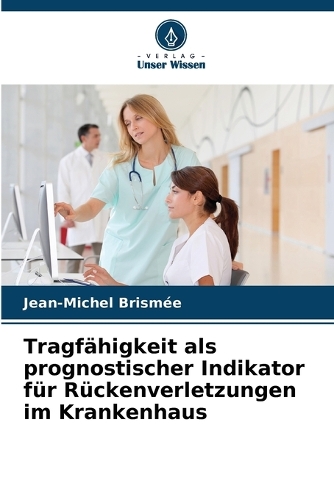 Tragfähigkeit als prognostischer Indikator für Rückenverletzungen im Krankenhaus