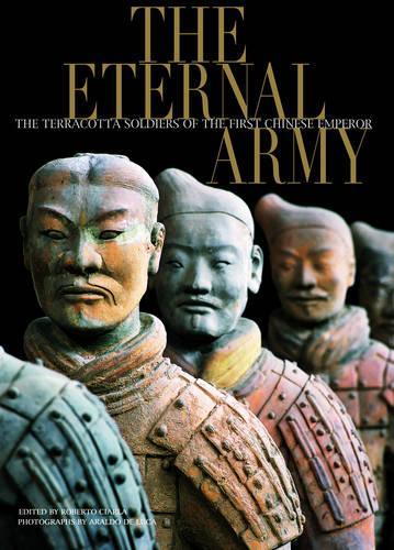 The Eternal Army: The Terracotta Army of the First Chinese Emperor