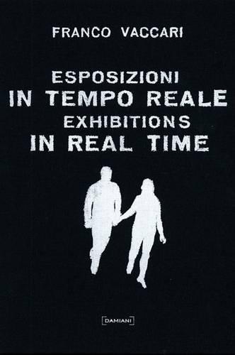 Esposizioni in Tempo Reale: Exhibitions in Real Time