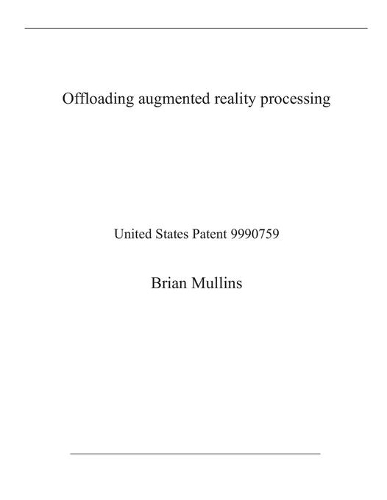 Offloading augmented reality processing: United States Patent