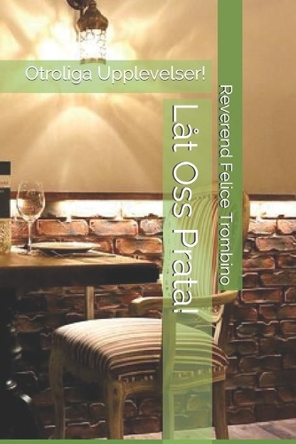 Låt Oss Prata!: Otroliga Upplevelser!