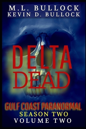 Delta Dead: (7 Gulf Coast Paranormal Trilogy)