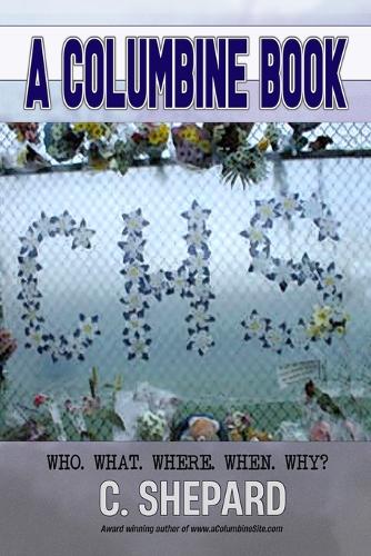 A Columbine Book: Who. What. Where. When. Why?(2 A Columbine Book)