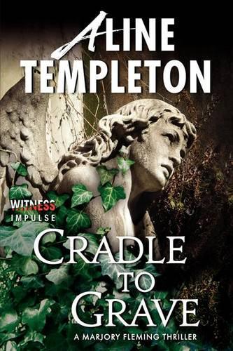 Cradle to Grave: A Marjory Fleming Thriller(Marjory Fleming Thrillers)