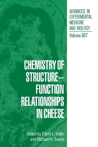 Chemistry of Structure-Function Relationships in Cheese: Proceedings of an ACS Symposium Held in Chicago, Illinois, August 23-25, 1993(v. 367 Advances in Experimental Medicine and Biology)