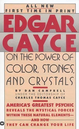 Edgar Cayce on the Power of Color, Stones, and Crystals: (Edgar Cayce)