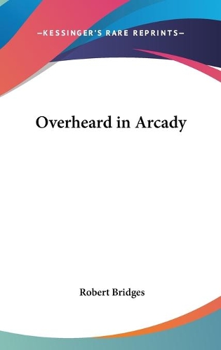 Overheard in Arcady: (English)