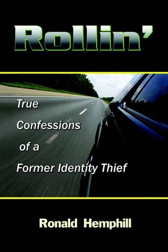 Rollin': True Confessions of a Former Id Thief(English)