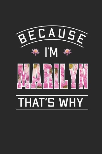 Because I'm Marilyn That's Why