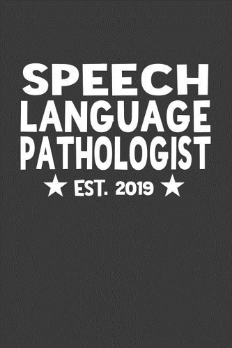 Speech Language Pathologist est. 2019: College Ruled Notebook for Speech Language Pathologists