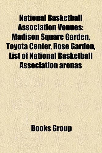 National Basketball Association Venues: Madison Square Garden, Toyota Center, Rose Garden, List of National Basketball Association Arenas(English)
