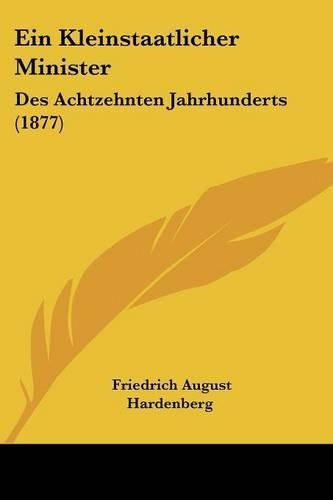 Ein Kleinstaatlicher Minister: Des Achtzehnten Jahrhunderts (1877)(German)