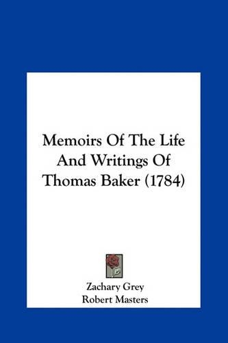 Memoirs of the Life and Writings of Thomas Baker (1784)