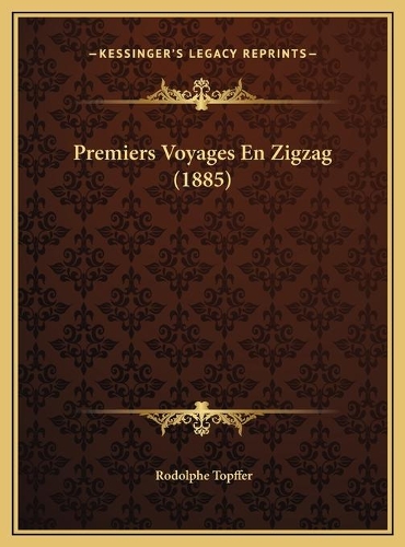 Premiers Voyages En Zigzag (1885)