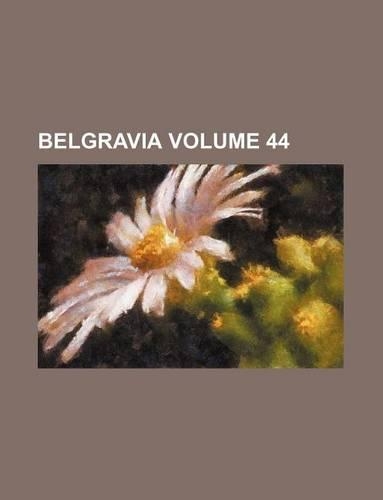 Belgravia Volume 44