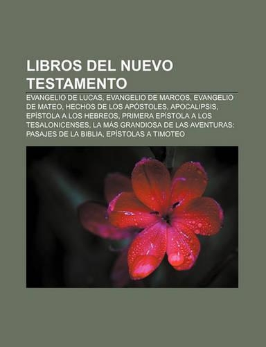 Libros del Nuevo Testamento: Evangelio de Lucas, Evangelio de Marcos, Evangelio de Mateo, Hechos de Los Apostoles, Apocalipsis(Spanish)