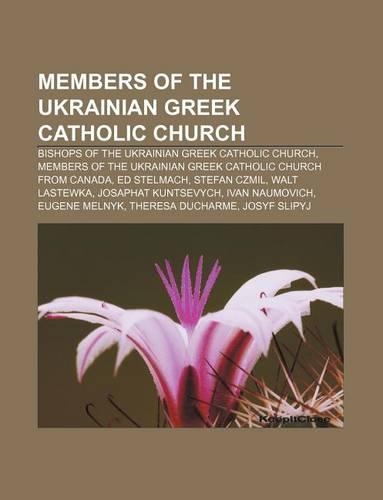 Members of the Ukrainian Greek Catholic Church: Bishops of the Ukrainian Greek Catholic Church(English)