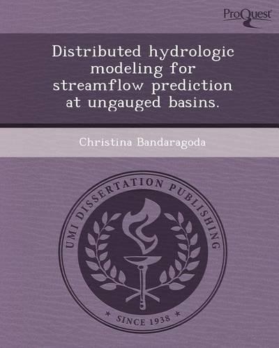 Distributed Hydrologic Modeling for Streamflow Prediction at Ungauged Basins