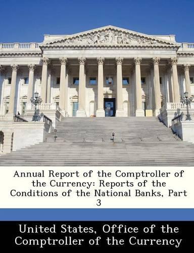 Annual Report of the Comptroller of the Currency: Reports of the Conditions of the National Banks, Part 3(English)