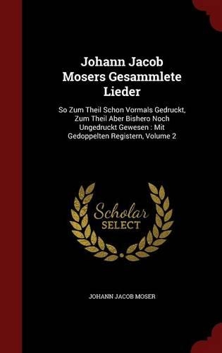 Johann Jacob Mosers Gesammlete Lieder