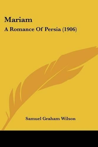 Mariam: A Romance Of Persia (1906)